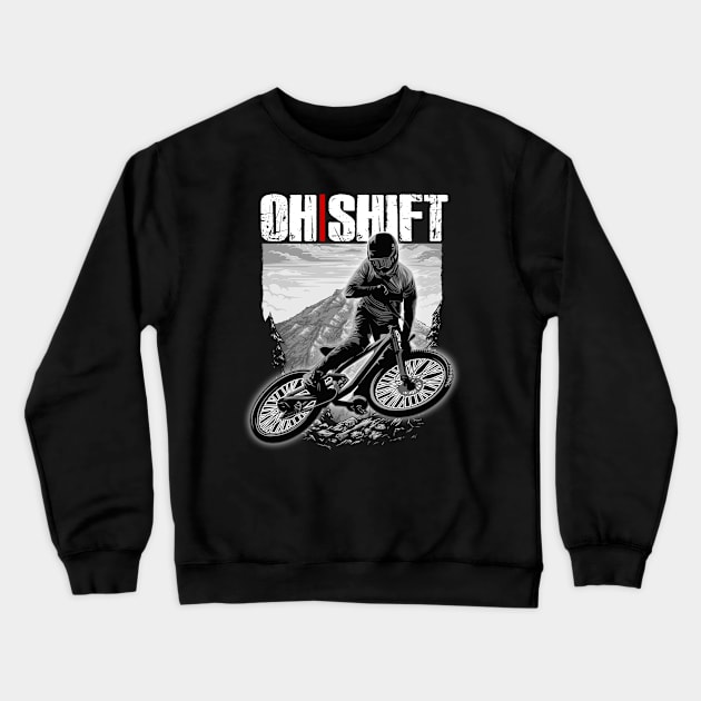 Oh Shift! Funny Bike Shirt for Bicycle Riders & Cyclists Crewneck Sweatshirt by printjobz